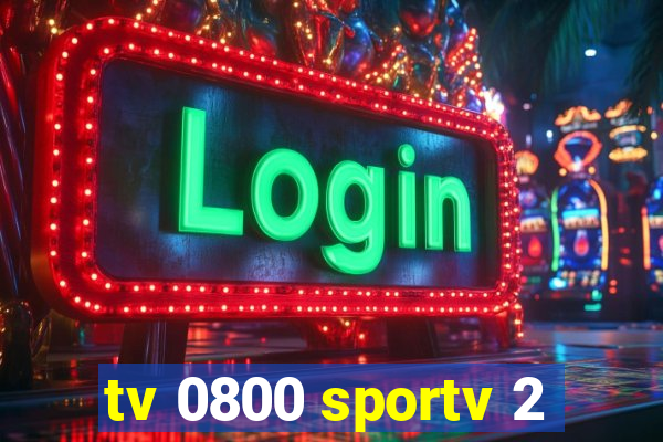 tv 0800 sportv 2